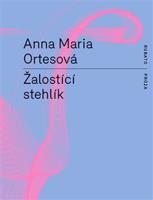 Žalostící stehlík - Anna Maria Ortesová