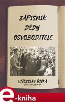 Zápisník dědy osvoboditele - Vítězslav Říčka