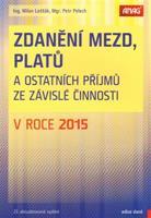 Zdanění mezd, platů a ostatních příjmů ze závislé činnosti v roce 2015 - Milan Lošťák, Petr Pelech