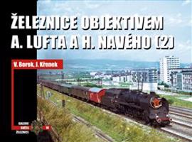 Železnice objektivem A. Lufta a H. Navého (2) - Jaroslav Křenek, Vladislav Borek