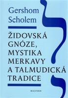 Židovská gnóze, mystika merkavy a talmudická tradice - Gershom Scholem
