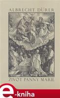 Život Panny Marie - Albrecht Dürer