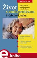 Život s endoprotézou kyčelního kloubu - Miloš Matouš, Miluše Matoušová, Miroslav Kučera