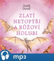 Zlatí netopýři a růžoví holubi, mp3 - Gerald Durrell
