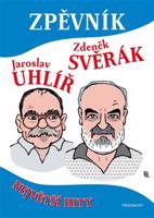 Zpěvník - Zdeněk Svěrák a Jaroslav Uhlíř - Jaroslav Uhlíř, Zdeněk Svěrák