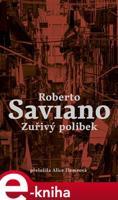 Zuřivý polibek - Roberto Saviano