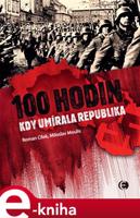 100 hodin, kdy umírala republika - Roman Cílek, Miloslav Moulis