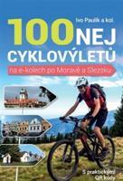 100 nej cyklovýletů na e-kolech po Moravě a Slezsku - Ivo Pavlík, kol.