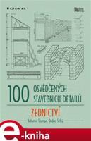 100 osvědčených stavebních detailů - zednictví - Bohumil Štumpa, Ondřej Šefců