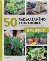 50 rad mazaného zahradníka – Bylinky - kolektiv autorů