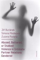 Abused, Battered, or Stalked - Jiří Buriánek, Simona Pikálková, Zuzana Podaná