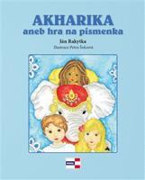 Akharika aneb hra na písmenka - Ján Rakytka