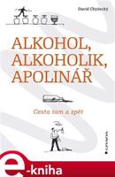 Alkohol, alkoholik, Apolinář - David Chyšecký