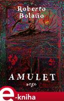 Amulet - Roberto Bola&amp;#241;o