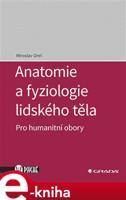 Anatomie a fyziologie lidského těla - Miroslav Orel