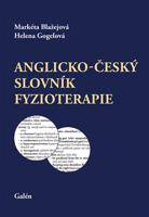 Anglicko-český slovník fyzioterapie - Markéta Blažejová, Helena Gogelová
