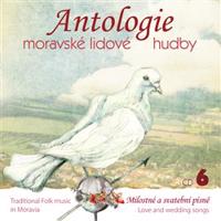 Antologie moravské lidové hudby - CD 6 - Milostné a svatební písně CD