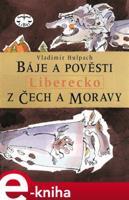 Báje a pověsti z Čech a Moravy - Liberecko - Vladimír Hulpach