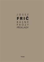 Básně, prózy, překlady (1931–1973) - Josef Frič