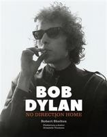 Bob Dylan: No Direction Home - kolektiv autorů, Robert Shelton