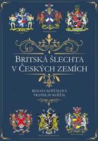 Britská šlechta v Českých zemích - Vratislav Košťál, Renata Košťálová
