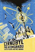 Černobyl: pád Atomgradu - grafický román - Matyáš Namai