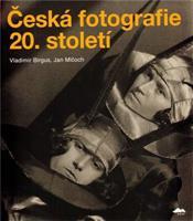 Česká fotografie 20. století - Jan Mlčoch, Vladimír Birgus
