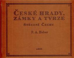 České hrady, zámky a tvrze IV. - Franz Alexander Heber
