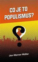 Co je to populismus? - Jan-Werner Müller