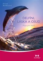 Delfíni, láska a osud - Ilona Selkeová