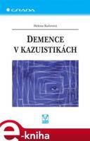 Demence v kazuistikách - Helena Kučerová