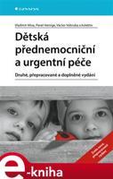 Dětská přednemocniční a urgentní péče - Václav Votruba, Pavel Heinige, kolektiv, Vladimír Mixa