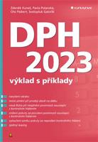 DPH 2023 – výklad s příklady - Zdeněk Kuneš, Pavla Polanská, Oto Paikert, Svatopluk Galočík