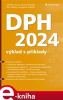 DPH 2024 - výklad s příklady - Oto Paikert, Svatopluk Galočík, Zdeněk Kuneš, Pavla Polanská