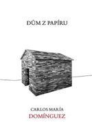 Dům z papíru - Carlos María Domínguez