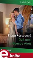 Dvě noci v Buenos Aires - Pippa Roscoeová