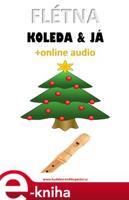 Flétna, koleda &amp; já (+online audio) - Zdeněk Šotola