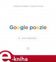 Google poezie - Tomáš Miklica, Daniel Poláček, Tomáš Coufal, Martin Toman