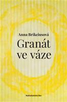 Granát ve váze - Anna Brikciusová