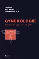 Gynekologie - Lukáš Rob, Miloslav Martan, Pavel Ventruba