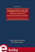 Hematologie - Přehled maligních hematologických nemocí - Zdeněk Adam, Marta Krejčí, Jiří Vorlíček