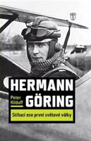 Hermann Göring : Stíhací eso 1. světové války - Peter Kilduff