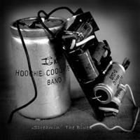 Hoochie Coochie Band - Scremin The Blues CD