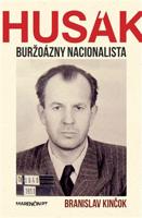 Husák - Buržoázny nacionalista 1951-1963 - Branislav Kinčok