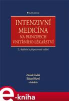 Intenzivní medicína na principech vnitřního lékařství - Zdeněk Zadák, Eduard Havel, kol.