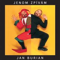 Jan Burian - Jenom zpívám CD