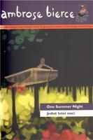 Jedné letní noci/ One Summer Night - Ambrose Bierce