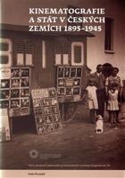 Kinematografie a stát v českých zemích 1895-1945 - Ivan Klimeš