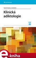 Klinická adiktologie - Kamil Kalina, kolektiv autorů