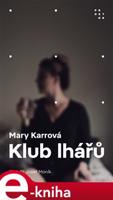Klub lhářů - Mary Karrová